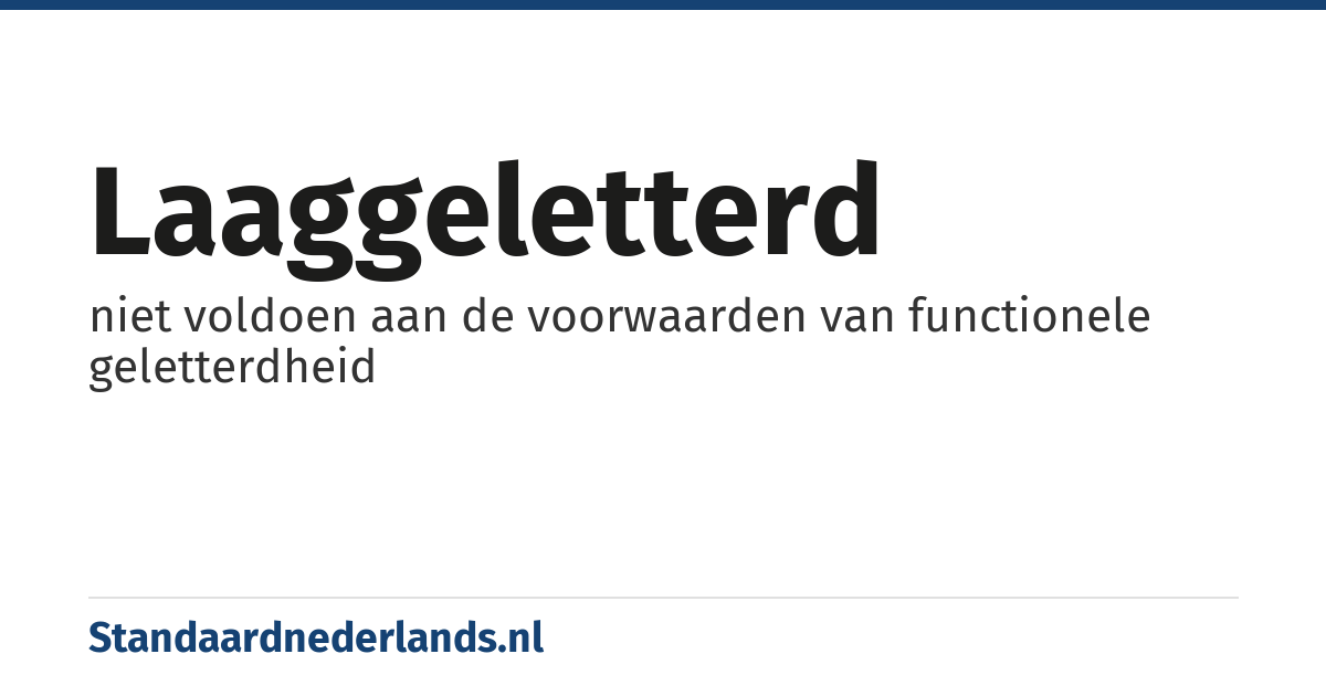 laaggeletterd: niet voldoen aan de voorwaarden van functionele geletterdheid