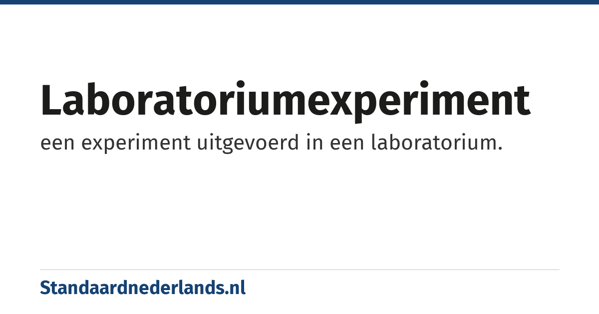 laboratoriumexperiment: een experiment uitgevoerd in een laboratorium.