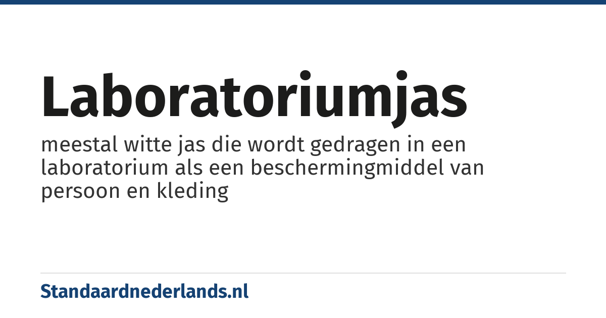 laboratoriumjas: meestal witte jas die wordt gedragen in een laboratorium als een beschermingmiddel van persoon en kleding