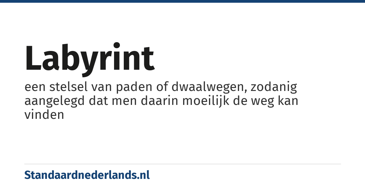 labyrint: een stelsel van paden of dwaalwegen, zodanig aangelegd dat men daarin moeilijk de weg kan vinden