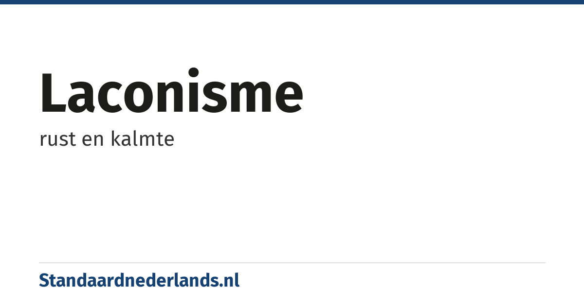 laconisme: rust en kalmte
