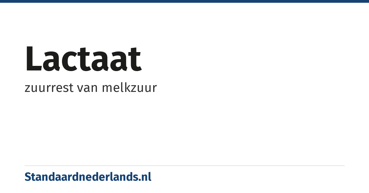 lactaat: zuurrest van melkzuur