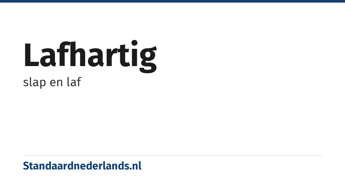 lafhartig: slap en laf
