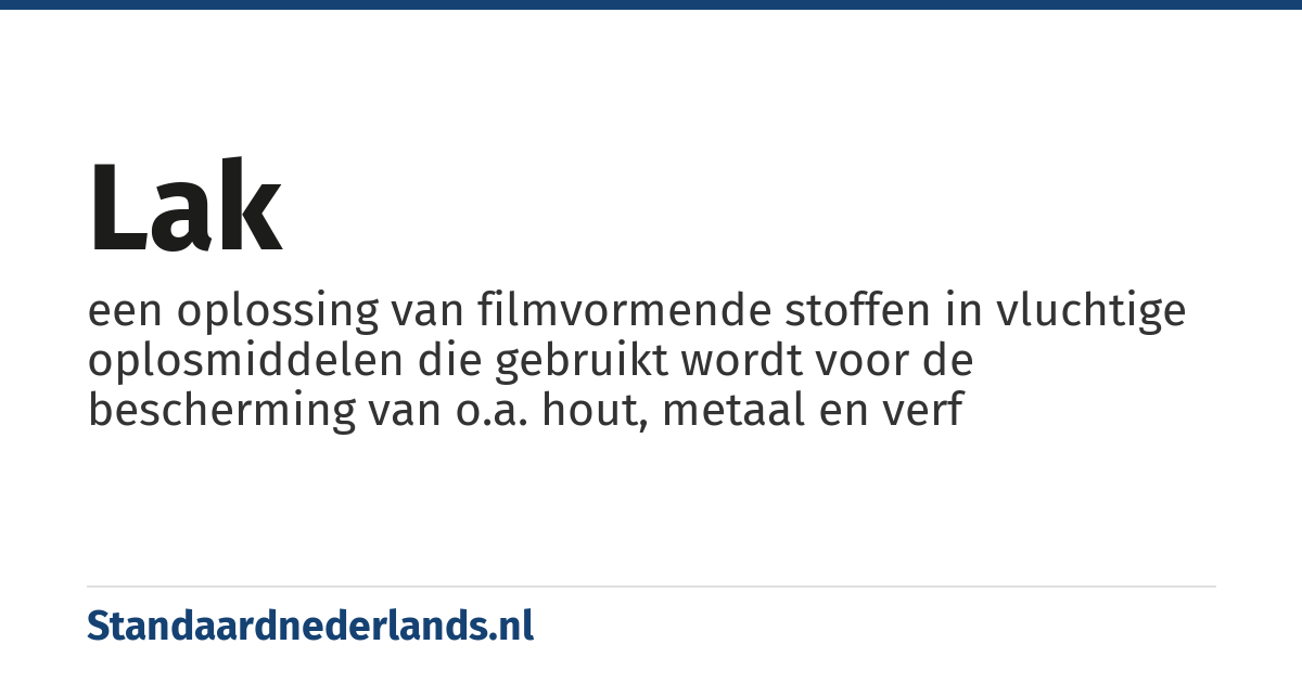 lak: een oplossing van filmvormende stoffen in vluchtige oplosmiddelen die gebruikt wordt voor de bescherming van o.a. hout, metaal en verf