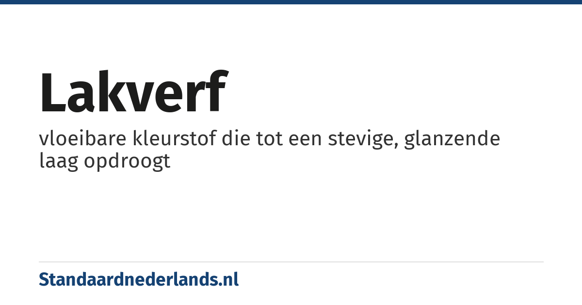 lakverf: vloeibare kleurstof die tot een stevige, glanzende laag opdroogt