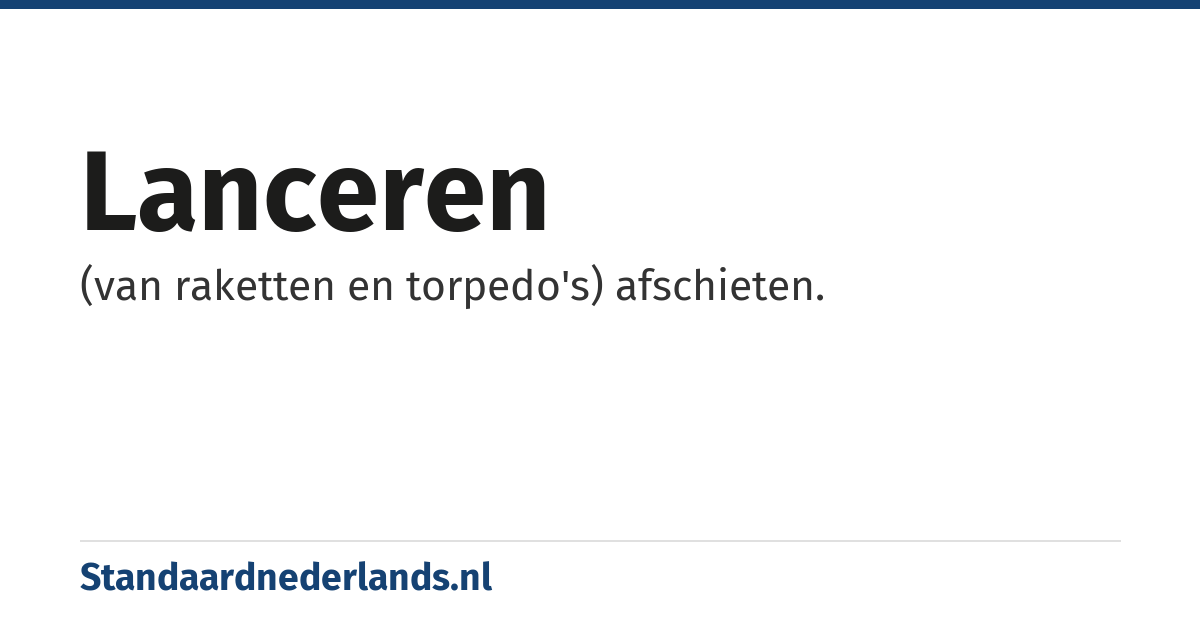 lanceren: (van raketten en torpedo's) afschieten.