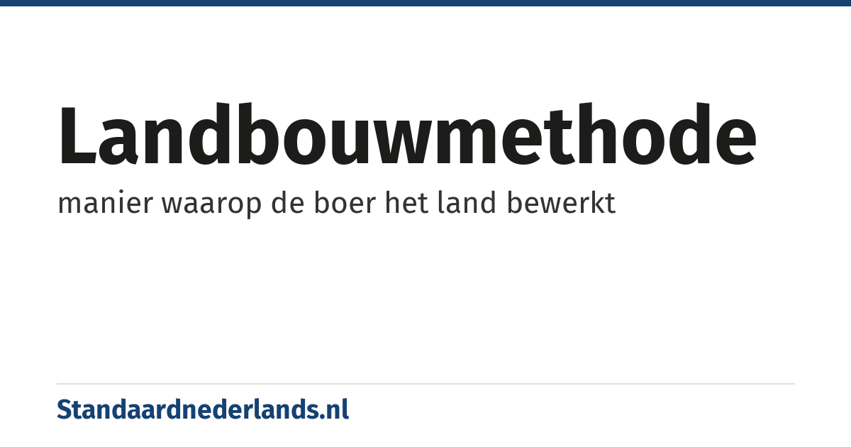 landbouwmethode: manier waarop de boer het land bewerkt