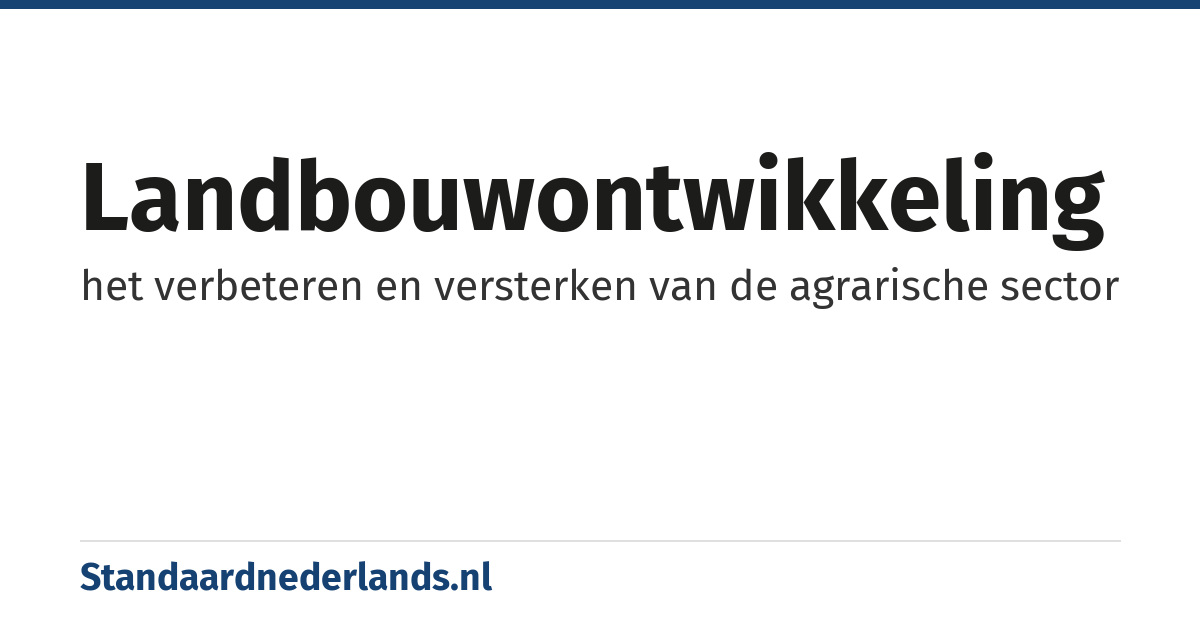 landbouwontwikkeling: het verbeteren en versterken van de agrarische sector