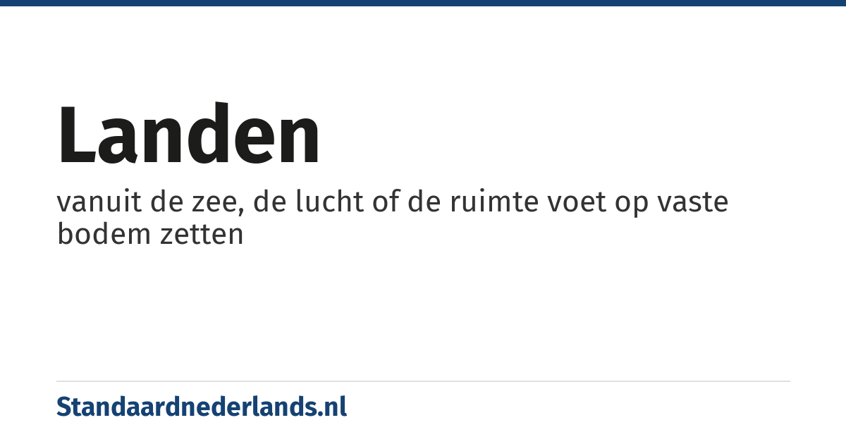 landen: vanuit de zee, de lucht of de ruimte voet op vaste bodem zetten