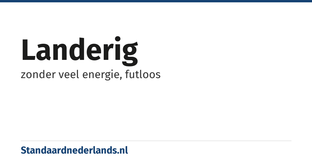 landerig: zonder veel energie, futloos
