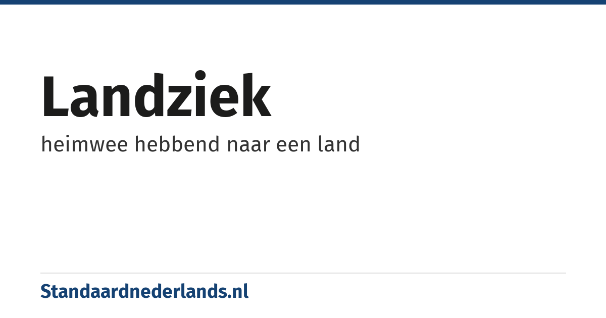 landziek: heimwee hebbend naar een land