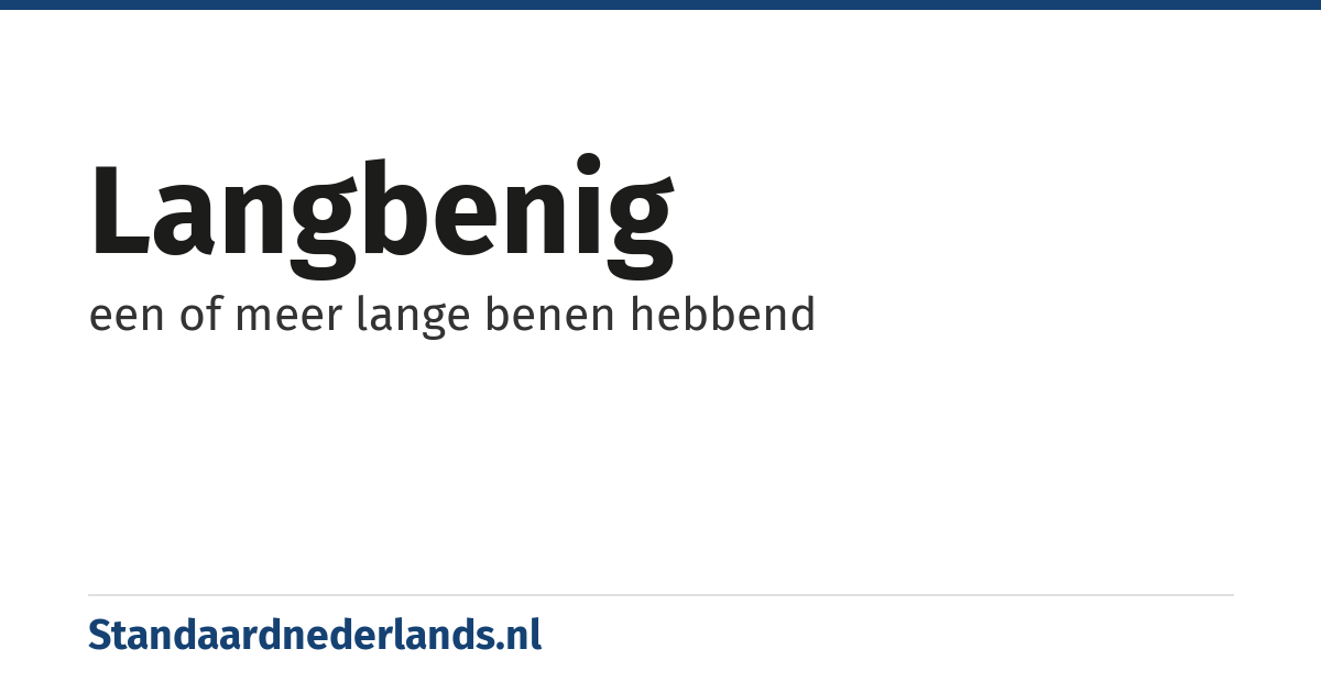 langbenig: een of meer lange benen hebbend