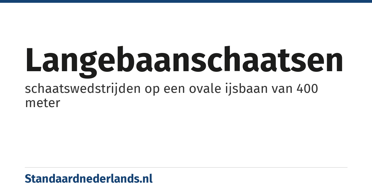 langebaanschaatsen: schaatswedstrijden op een ovale ijsbaan van 400 meter
