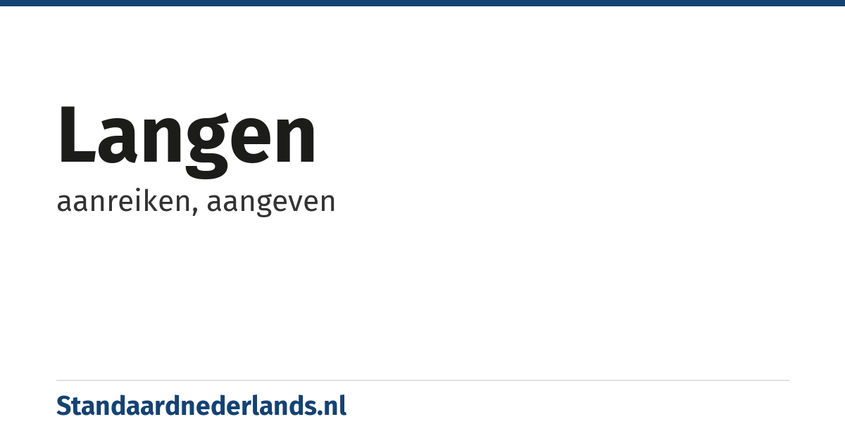langen: aanreiken, aangeven