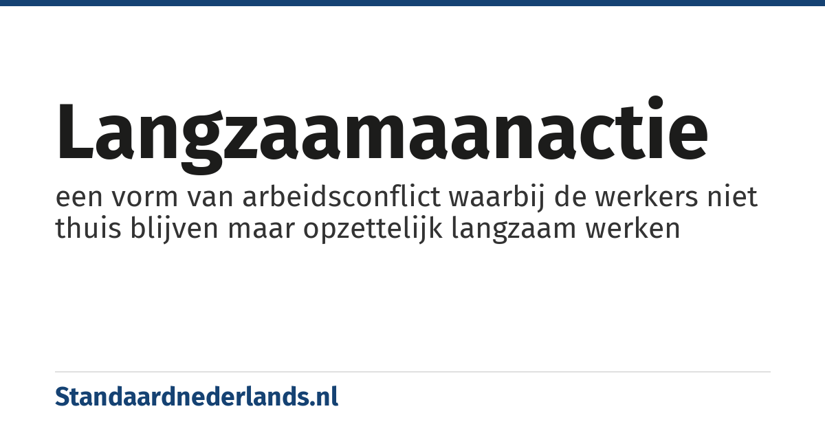 langzaamaanactie: een vorm van arbeidsconflict waarbij de werkers niet thuis blijven maar opzettelijk langzaam werken