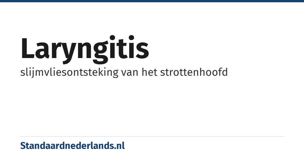 laryngitis: slijmvliesontsteking van het strottenhoofd