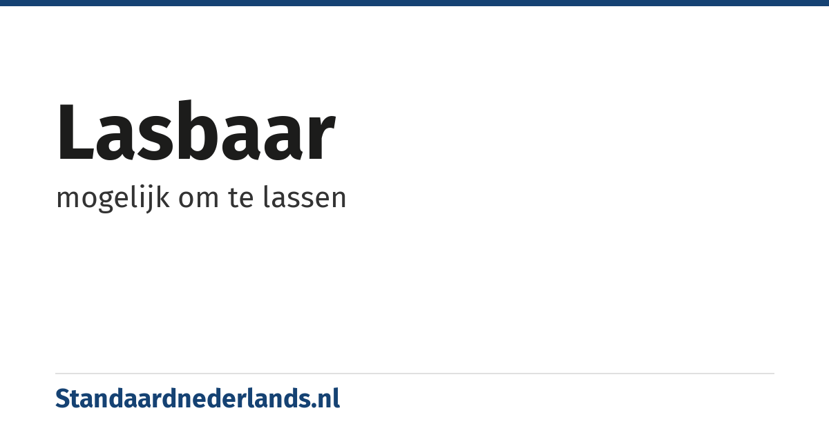 lasbaar: mogelijk om te lassen