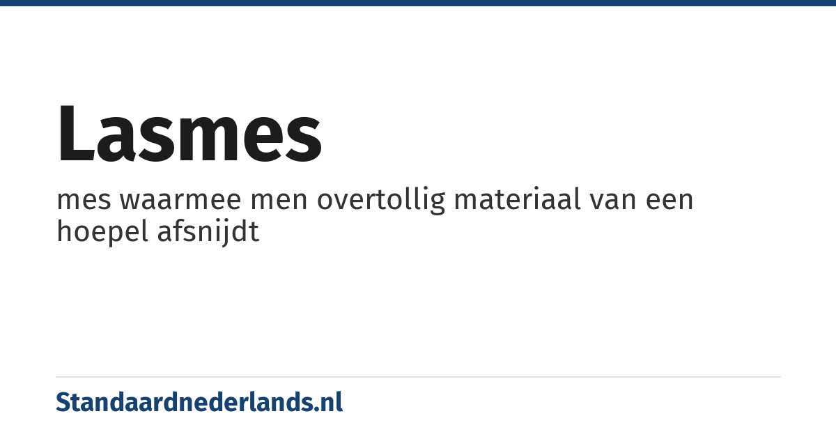 lasmes: mes waarmee men overtollig materiaal van een hoepel afsnijdt