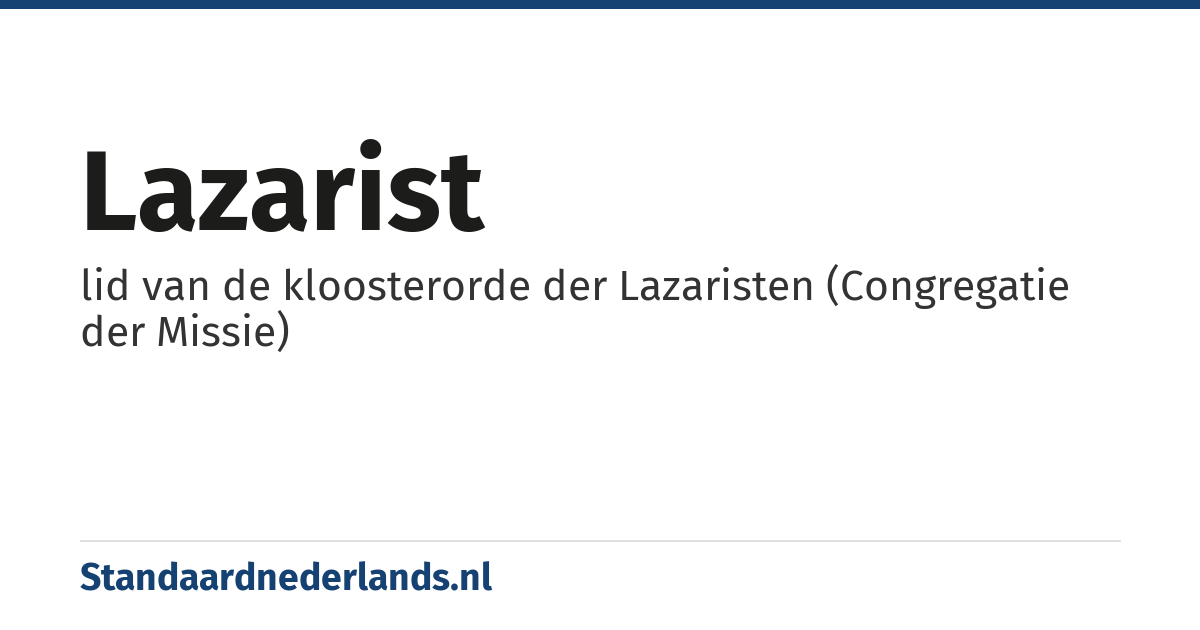 lazarist: lid van de kloosterorde der Lazaristen (Congregatie der Missie)