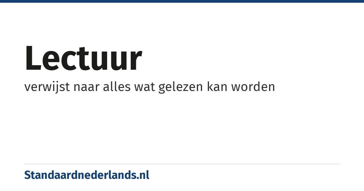 lectuur: verwijst naar alles wat gelezen kan worden