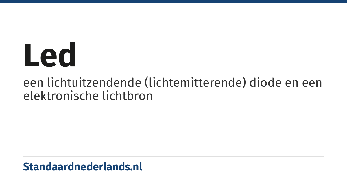 led: een lichtuitzendende (lichtemitterende) diode en een elektronische lichtbron