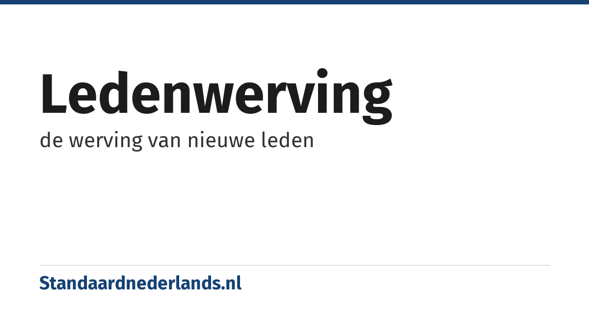 ledenwerving: de werving van nieuwe leden