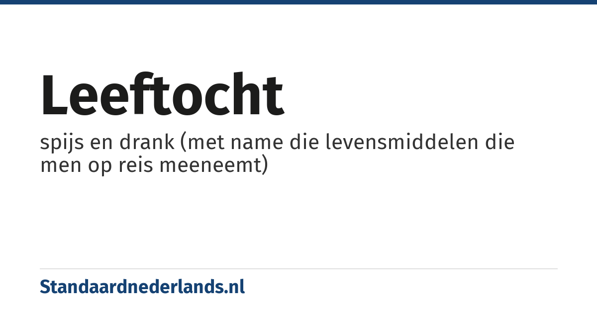 leeftocht: spijs en drank (met name die levensmiddelen die men op reis meeneemt)