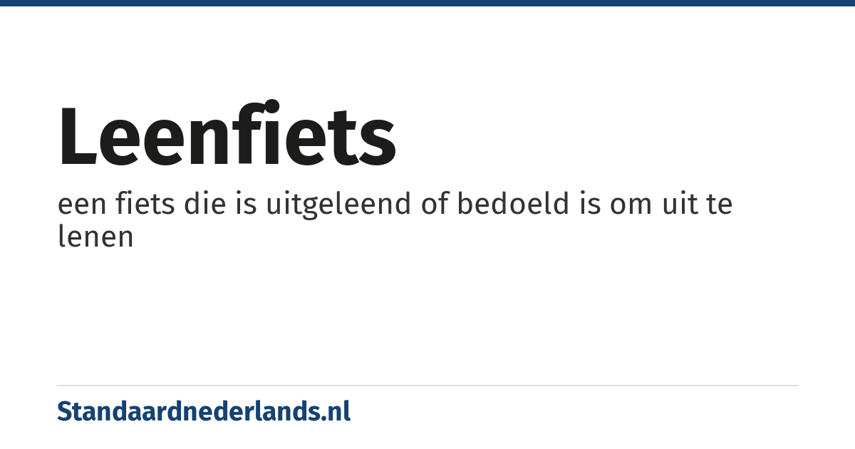 leenfiets: een fiets die is uitgeleend of bedoeld is om uit te lenen