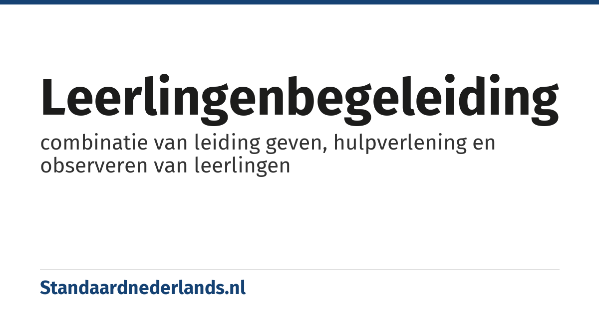 leerlingenbegeleiding: combinatie van leiding geven, hulpverlening en observeren van leerlingen