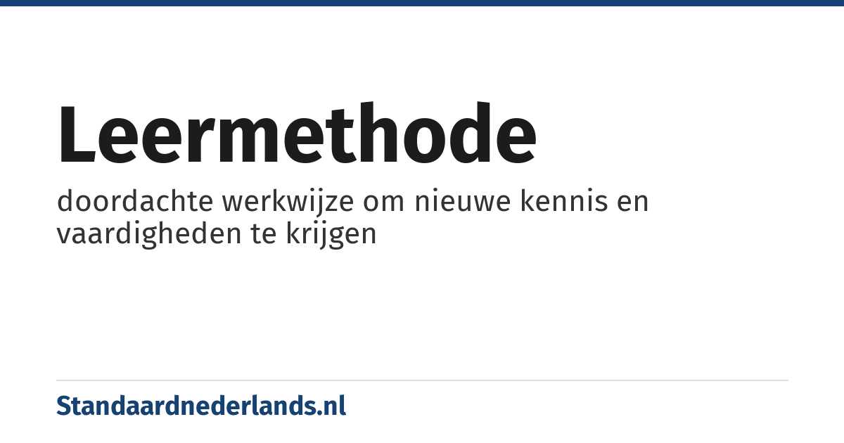 leermethode: doordachte werkwijze om nieuwe kennis en vaardigheden te krijgen