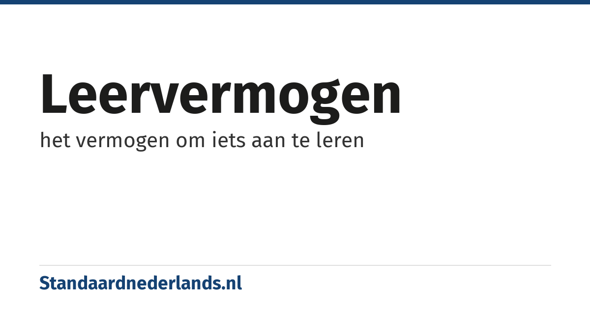 leervermogen: het vermogen om iets aan te leren