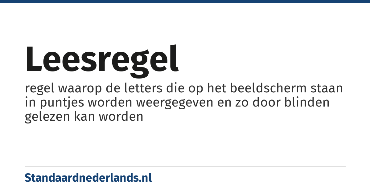leesregel: regel waarop de letters die op het beeldscherm staan in puntjes worden weergegeven en zo door blinden gelezen kan worden