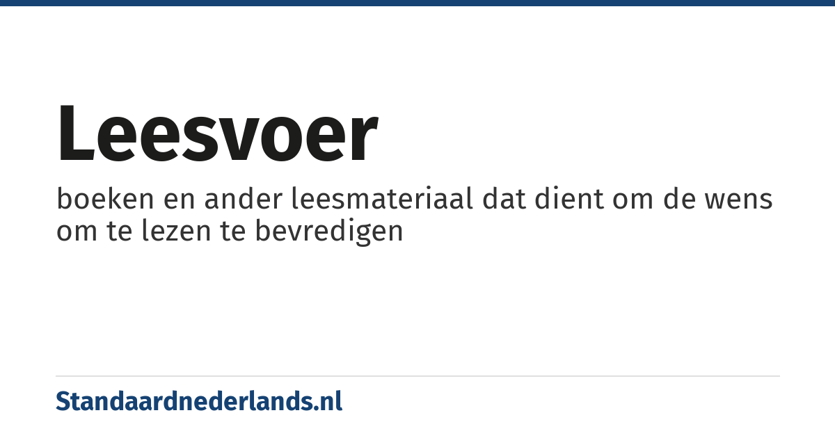 leesvoer: boeken en ander leesmateriaal dat dient om de wens om te lezen te bevredigen