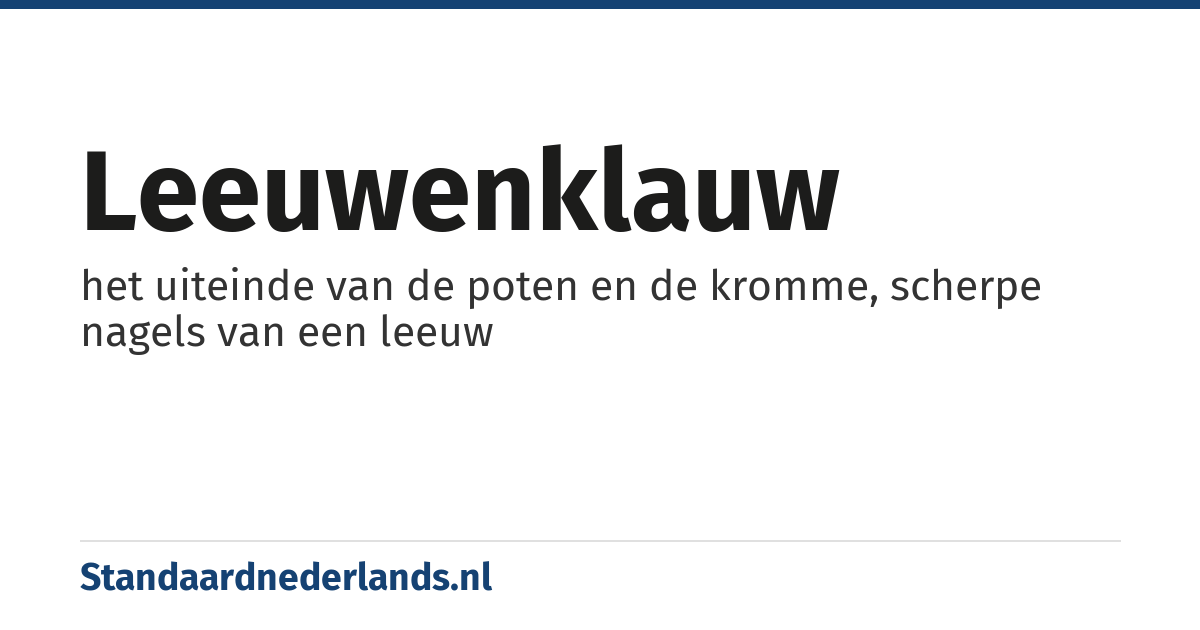 leeuwenklauw: het uiteinde van de poten en de kromme, scherpe nagels van een leeuw