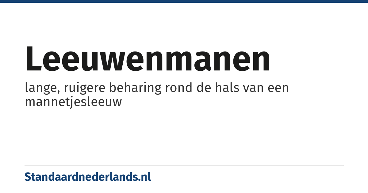 leeuwenmanen: lange, ruigere beharing rond de hals van een mannetjesleeuw
