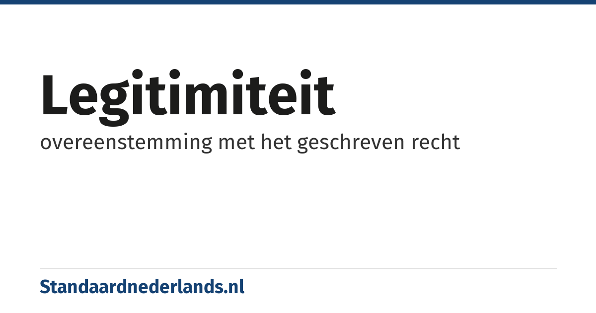 legitimiteit: overeenstemming met het geschreven recht