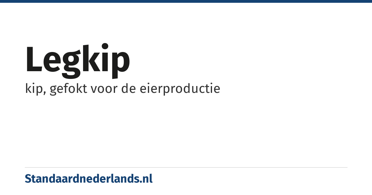 legkip: kip, gefokt voor de eierproductie