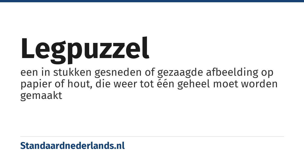 legpuzzel: een in stukken gesneden of gezaagde afbeelding op papier of hout, die weer tot één geheel moet worden gemaakt