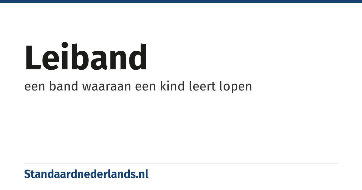 leiband: een band waaraan een kind leert lopen