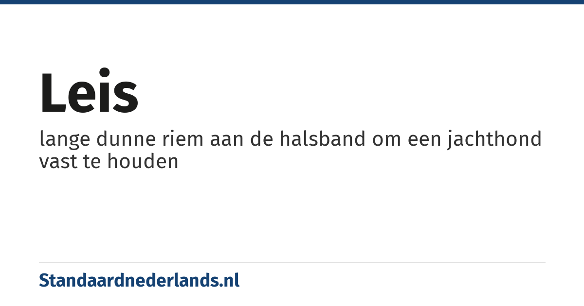 leis: lange dunne riem aan de halsband om een jachthond vast te houden