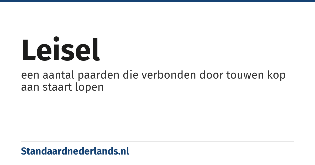 leisel: een aantal paarden die verbonden door touwen kop aan staart lopen