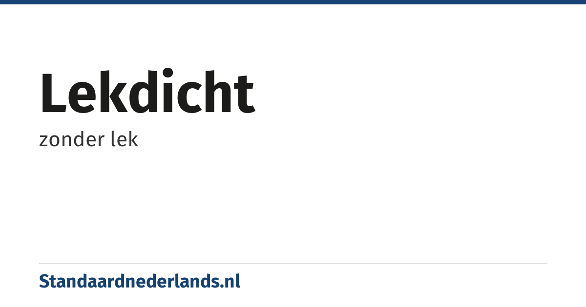 lekdicht: zonder lek