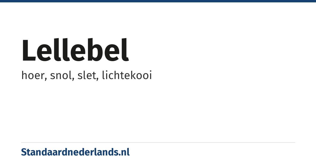 lellebel: hoer, snol, slet, lichtekooi