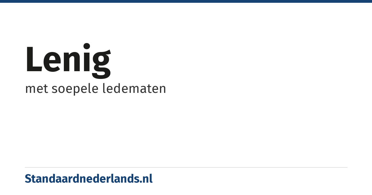 lenig: met soepele ledematen