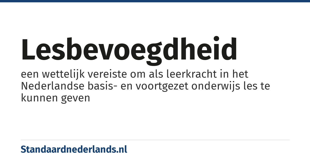 lesbevoegdheid: een wettelijk vereiste om als leerkracht in het Nederlandse basis- en voortgezet onderwijs les te kunnen geven