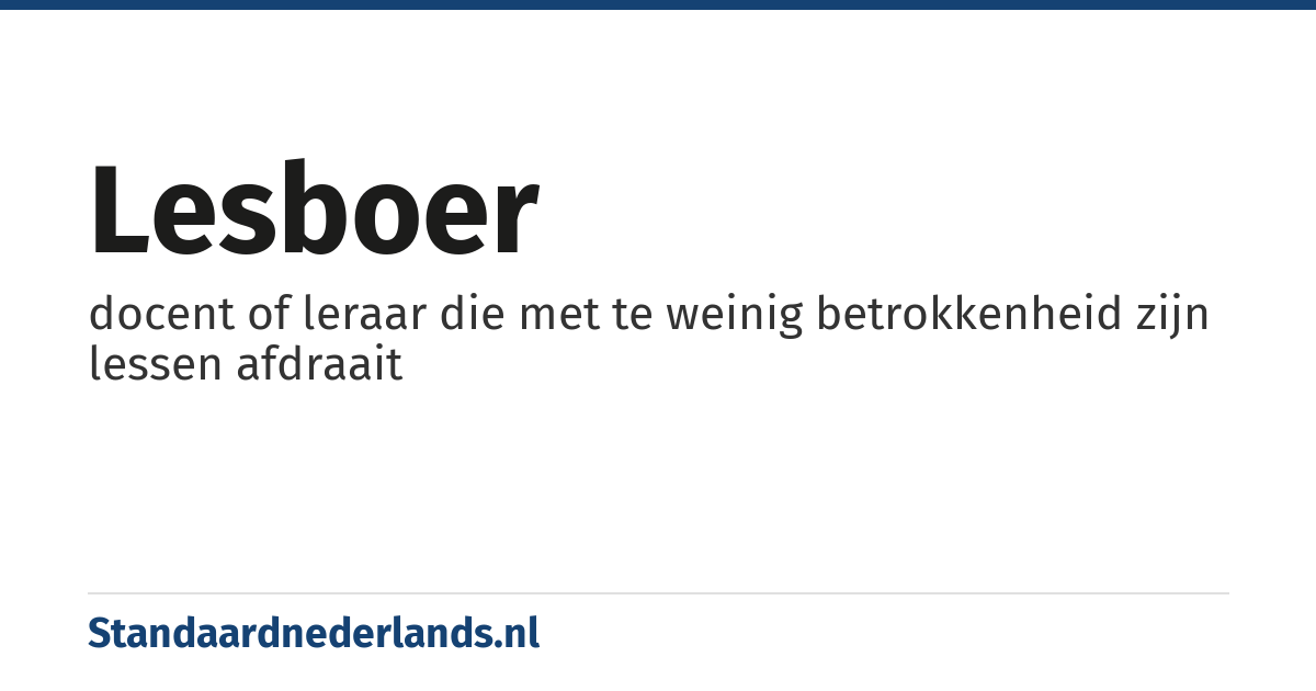 lesboer: docent of leraar die met te weinig betrokkenheid zijn lessen afdraait