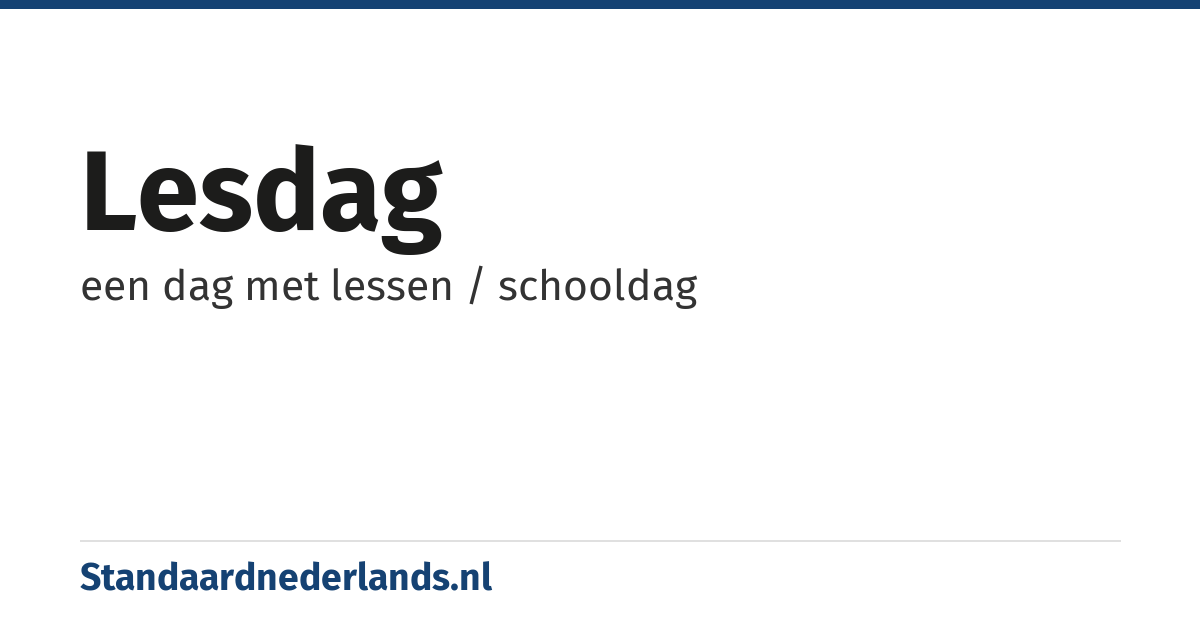 lesdag: een dag met lessen / schooldag