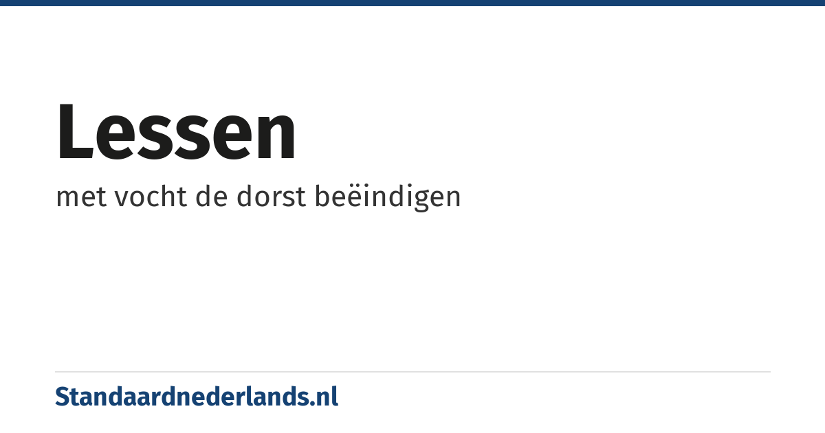 lessen: met vocht de dorst beëindigen