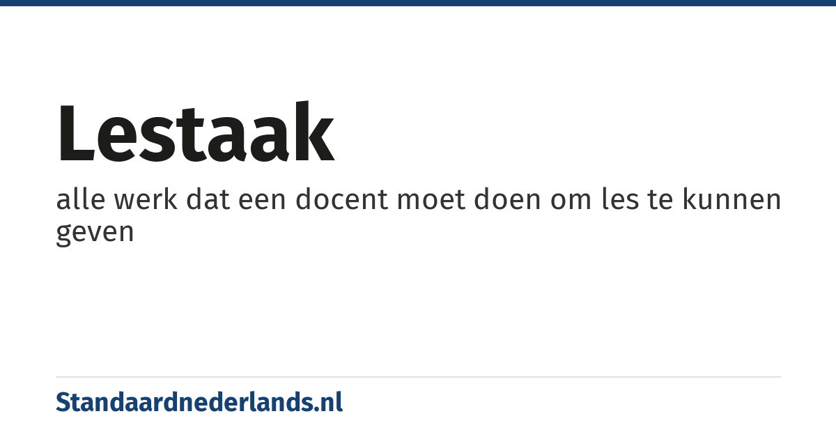 lestaak: alle werk dat een docent moet doen om les te kunnen geven