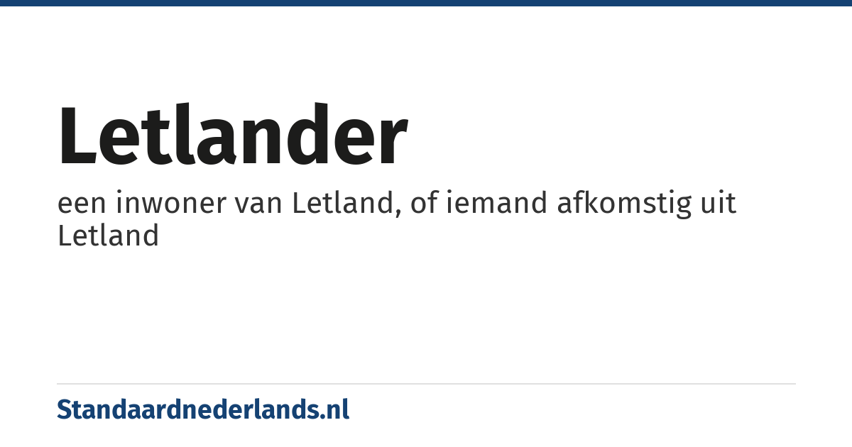 Letlander: een inwoner van Letland, of iemand afkomstig uit Letland